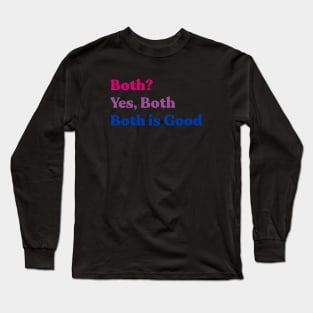 Bisexual Both is Good Long Sleeve T-Shirt